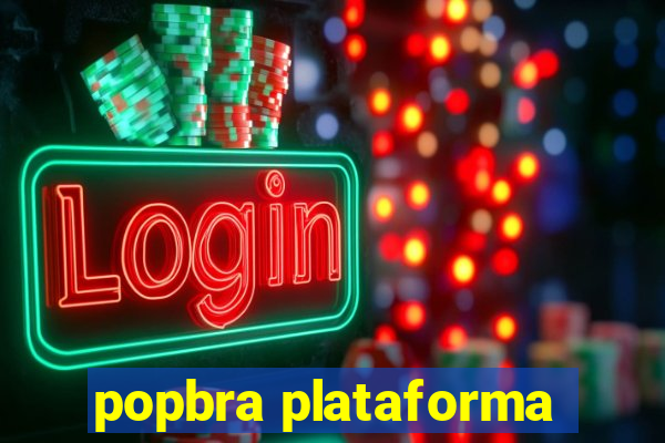 popbra plataforma